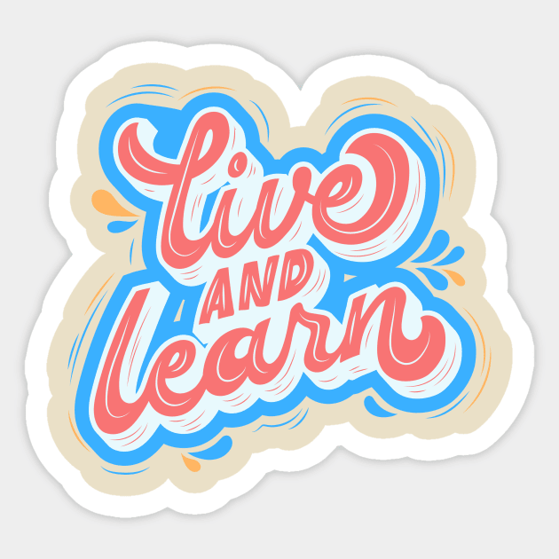 Live and Learn Sticker by Arch City Tees